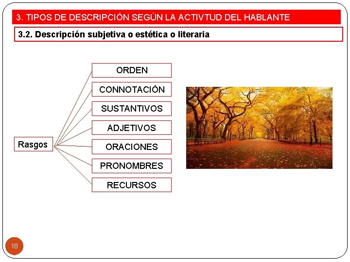 3. TIPOS DE DESCRIPCIÓN SEGÚN LA ACTIVTUD DEL HABLANTE 3. 2. Descripción subjetiva o