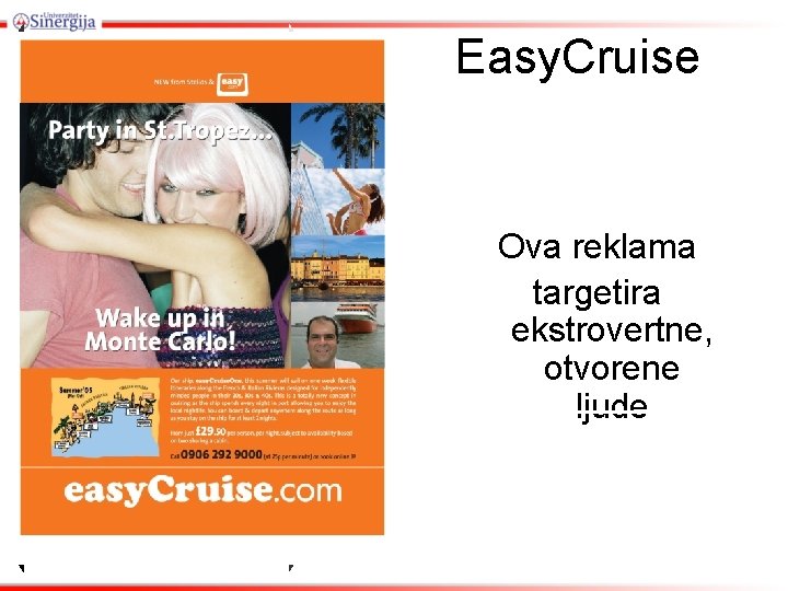 Easy. Cruise Ova reklama targetira ekstrovertne, otvorene ljude 