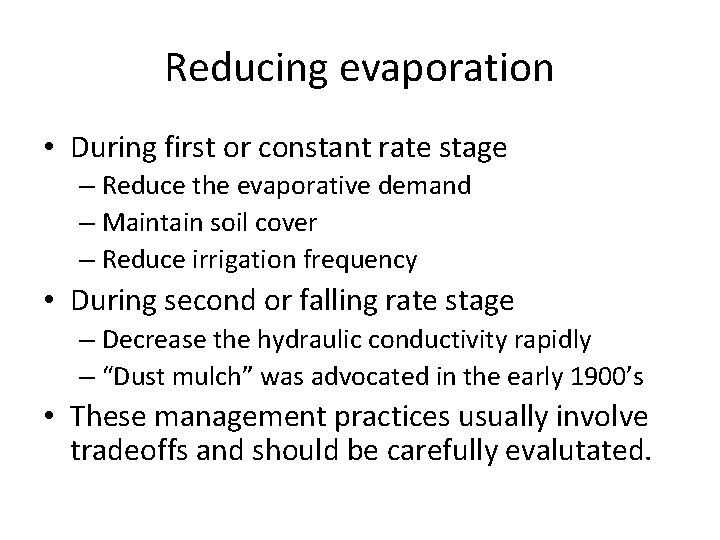 Reducing evaporation • During first or constant rate stage – Reduce the evaporative demand