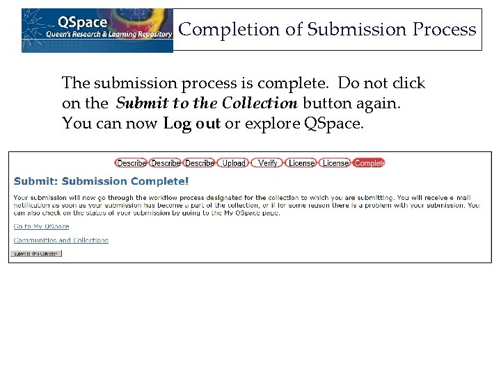 Completion of Submission Process The submission process is complete. Do not click on the Completion of Submission Process The submission process is complete. Do not click on the