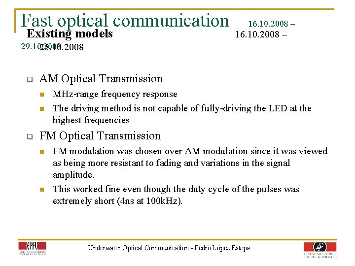 Fast optical communication Existing models 16. 10. 2008 – 29. 10. 2008 25. 10.