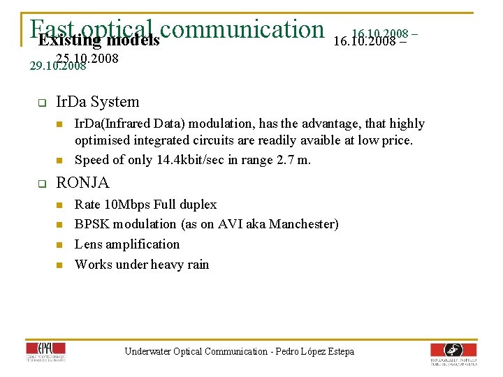 Fast optical Existing modelscommunication 16. 10. 2008 – 25. 10. 2008 29. 10. 2008
