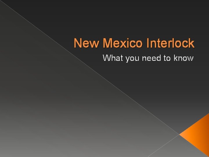 New Mexico Interlock What you need to know 