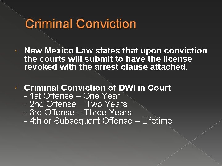 Criminal Conviction New Mexico Law states that upon conviction the courts will submit to