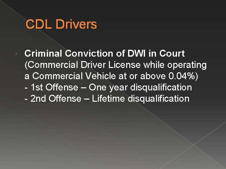 CDL Drivers Criminal Conviction of DWI in Court (Commercial Driver License while operating a