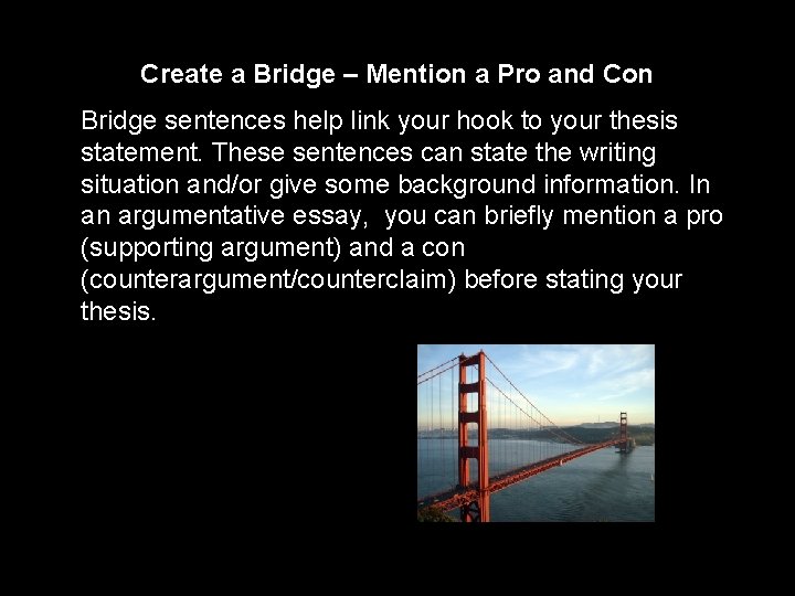 Create a Bridge – Mention a Pro and Con Bridge sentences help link your