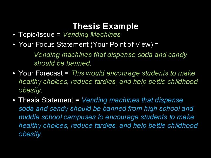 Thesis Example • Topic/Issue = Vending Machines • Your Focus Statement (Your Point of