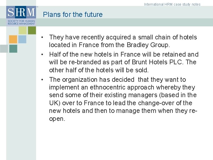 International HRM case study notes Plans for the future • They have recently acquired