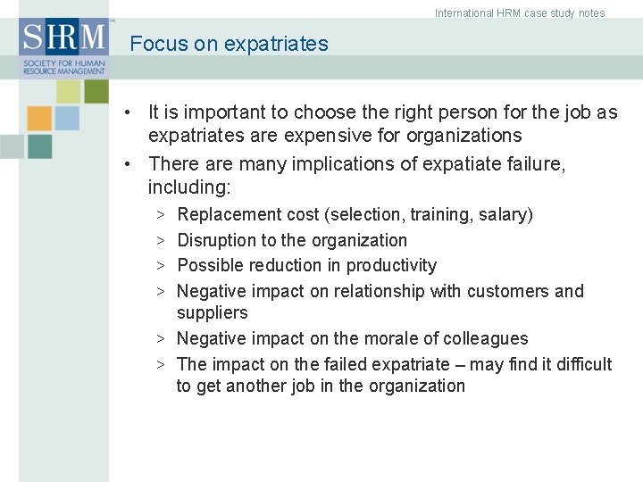 International HRM case study notes Focus on expatriates • It is important to choose