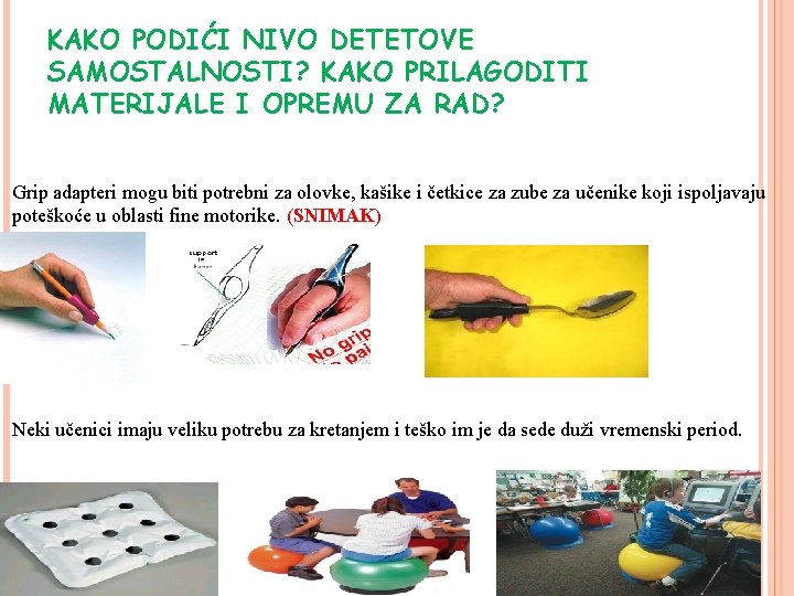 KAKO PODIĆI NIVO DETETOVE SAMOSTALNOSTI? KAKO PRILAGODITI MATERIJALE I OPREMU ZA RAD? Grip adapteri