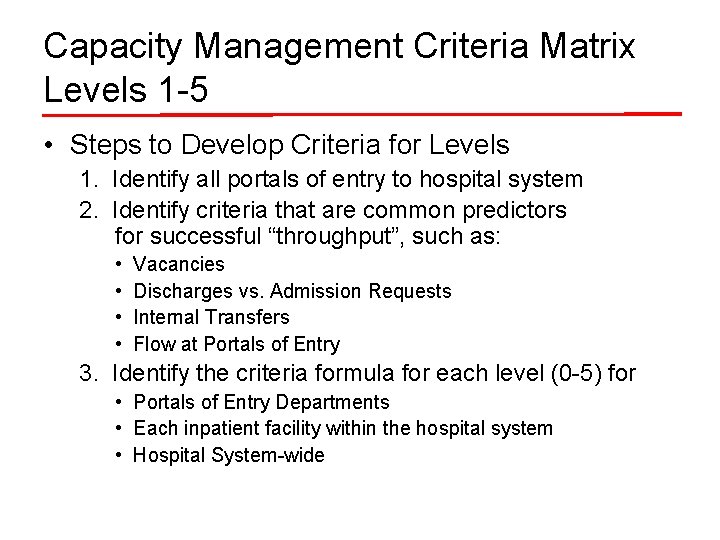 Capacity Management Criteria Matrix Levels 1 -5 • Steps to Develop Criteria for Levels