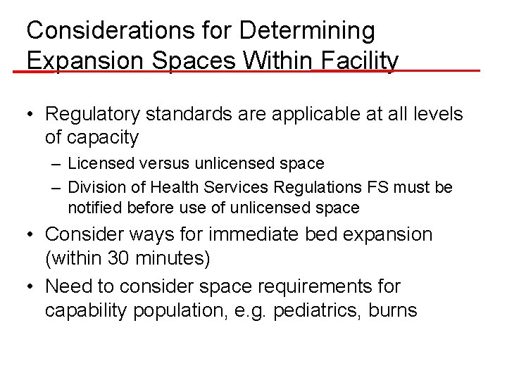 Considerations for Determining Expansion Spaces Within Facility • Regulatory standards are applicable at all