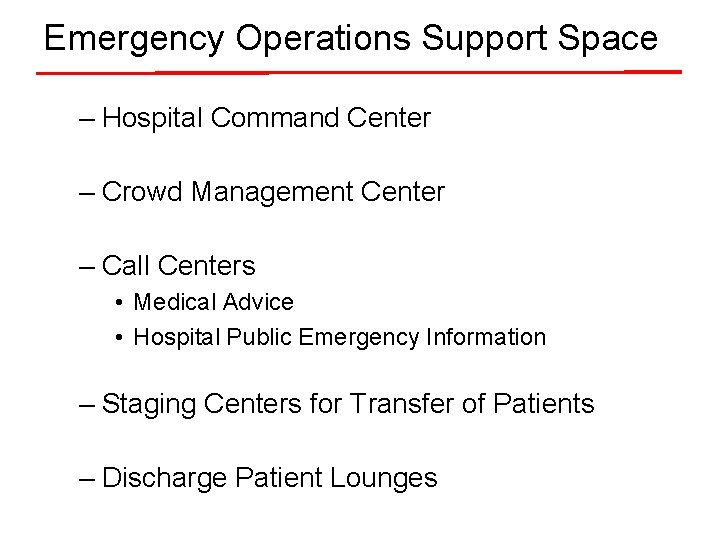 Emergency Operations Support Space – Hospital Command Center – Crowd Management Center – Call