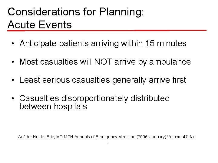 Considerations for Planning: Acute Events • Anticipate patients arriving within 15 minutes • Most