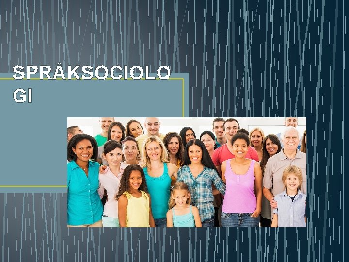 SPRÅKSOCIOLO GI 