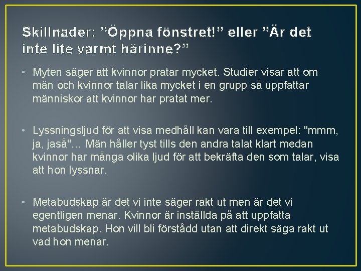 Skillnader: ”Öppna fönstret!” eller ”Är det inte lite varmt härinne? ” • Myten säger