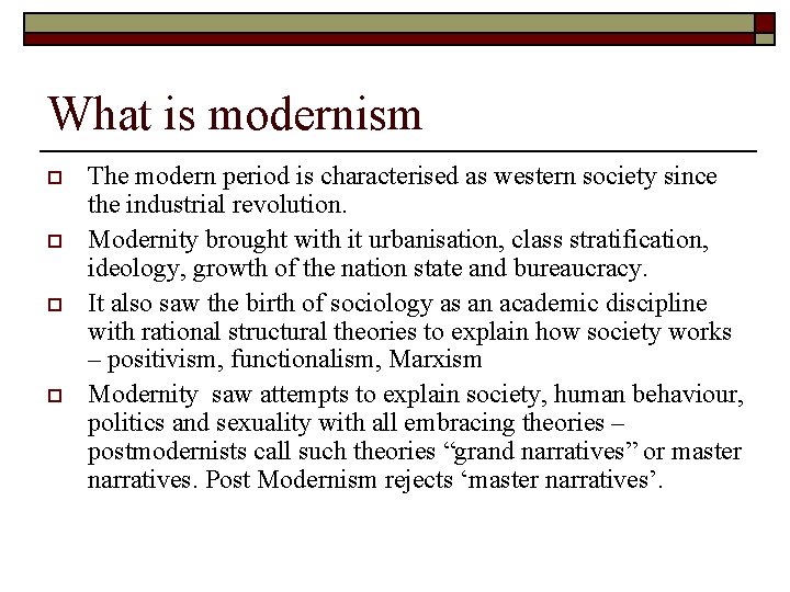 What is modernism o o The modern period is characterised as western society since