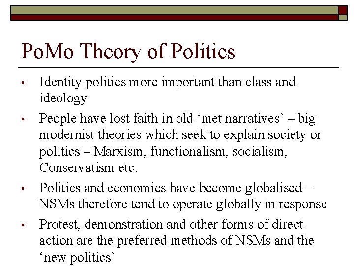 Po. Mo Theory of Politics • • Identity politics more important than class and