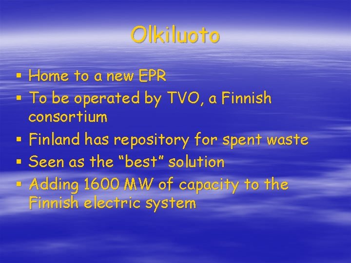 Olkiluoto § Home to a new EPR § To be operated by TVO, a