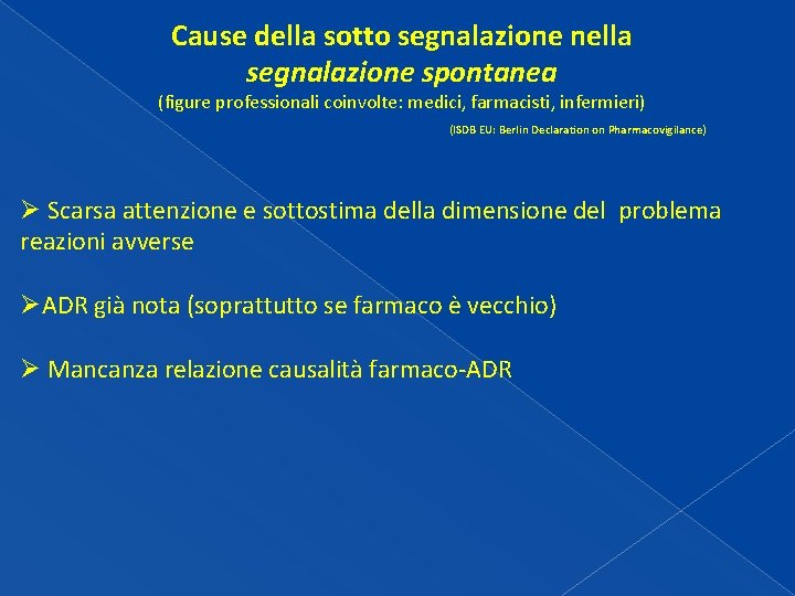 Cause della sotto segnalazione nella segnalazione spontanea (figure professionali coinvolte: medici, farmacisti, infermieri) (ISDB Cause della sotto segnalazione nella segnalazione spontanea (figure professionali coinvolte: medici, farmacisti, infermieri) (ISDB