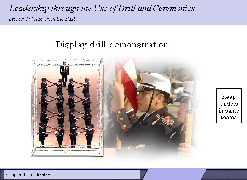 Leadership through the Use of Drill and Ceremonies Lesson 1: Steps from the Past Leadership through the Use of Drill and Ceremonies Lesson 1: Steps from the Past