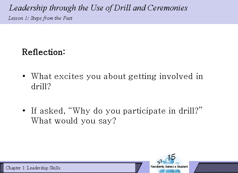 Leadership through the Use of Drill and Ceremonies Lesson 1: Steps from the Past Leadership through the Use of Drill and Ceremonies Lesson 1: Steps from the Past