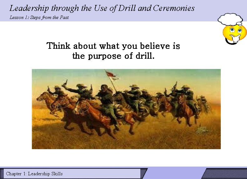Leadership through the Use of Drill and Ceremonies Lesson 1: Steps from the Past Leadership through the Use of Drill and Ceremonies Lesson 1: Steps from the Past