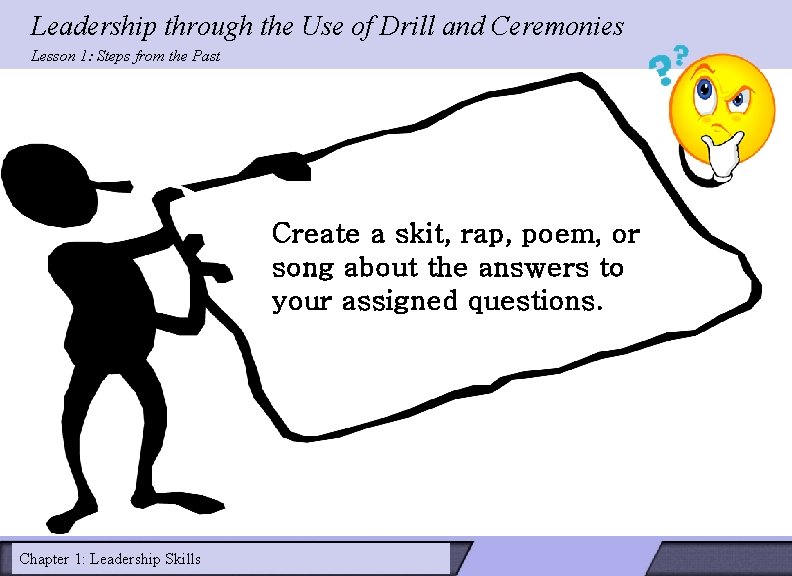 Leadership through the Use of Drill and Ceremonies Lesson 1: Steps from the Past Leadership through the Use of Drill and Ceremonies Lesson 1: Steps from the Past