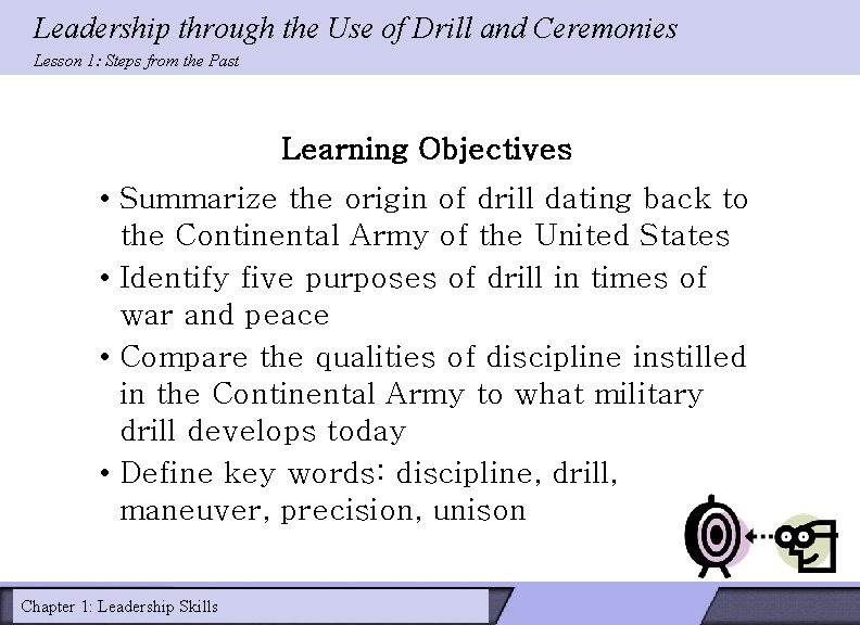 Leadership through the Use of Drill and Ceremonies Lesson 1: Steps from the Past Leadership through the Use of Drill and Ceremonies Lesson 1: Steps from the Past