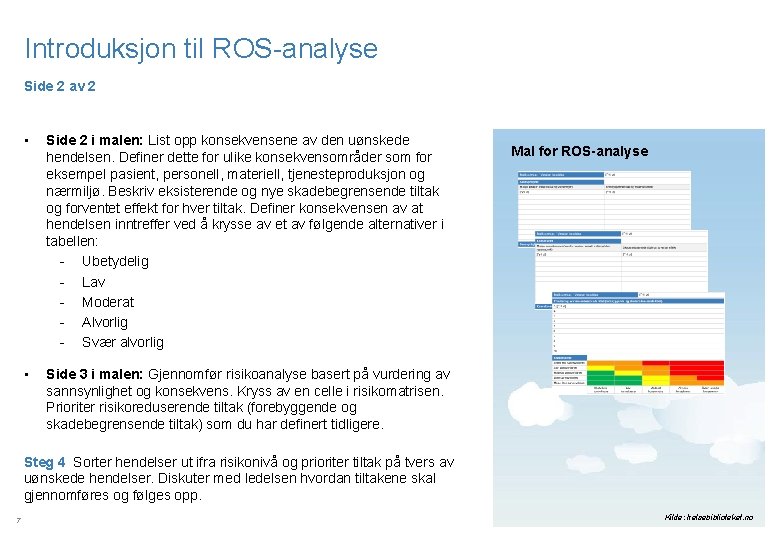 Introduksjon til ROS-analyse Side 2 av 2 • Side 2 i malen: List opp