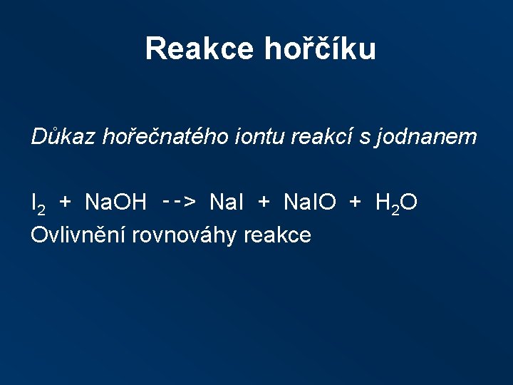  Reakce hořčíku Důkaz hořečnatého iontu reakcí s jodnanem I 2 + Na. OH