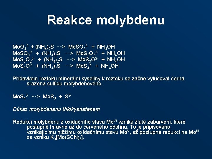 Reakce molybdenu Mo. O 42 - + (NH 4)2 S ‑‑> Mo. SO 32