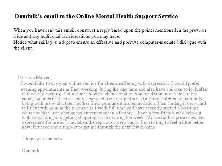 Dominik’s email to the Online Mental Health Support Service When you have read this