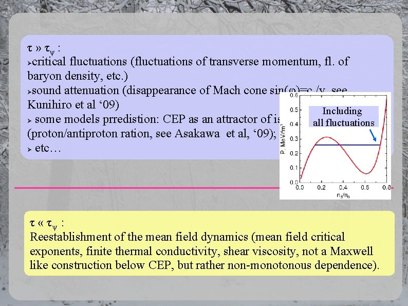 τ » τψ : Øcritical fluctuations (fluctuations of transverse momentum, fl. of baryon density, τ » τψ : Øcritical fluctuations (fluctuations of transverse momentum, fl. of baryon density,