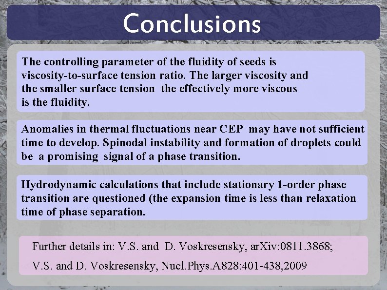 Conclusions The controlling parameter of the fluidity of seeds is viscosity-to-surface tension ratio. The Conclusions The controlling parameter of the fluidity of seeds is viscosity-to-surface tension ratio. The