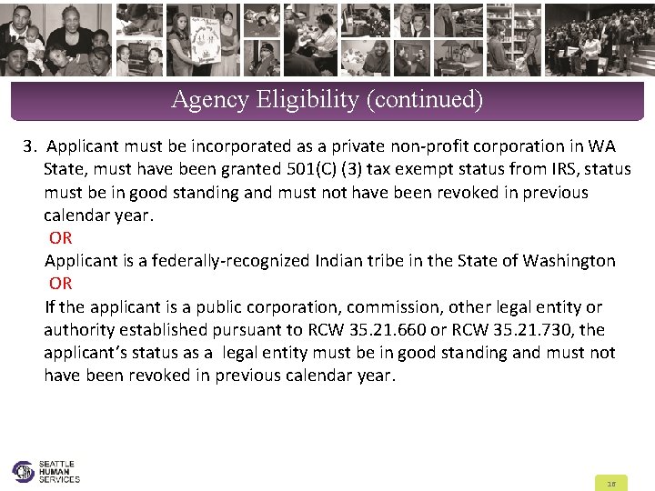 Agency Eligibility (continued) 3. Applicant must be incorporated as a private non-profit corporation in