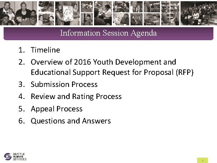 Information Session Agenda 1. Timeline 2. Overview of 2016 Youth Development and Educational Support