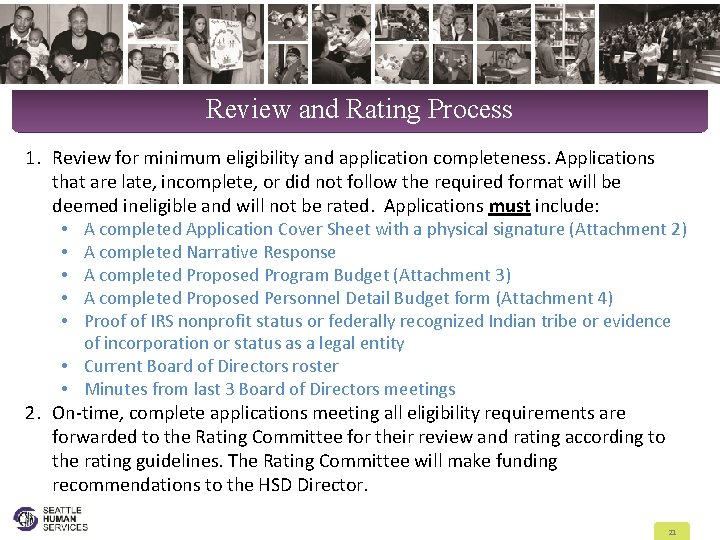 Review and Rating Process 1. Review for minimum eligibility and application completeness. Applications that