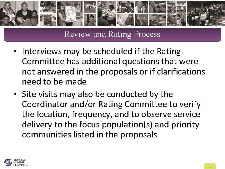 Review and Rating Process • Interviews may be scheduled if the Rating Committee has