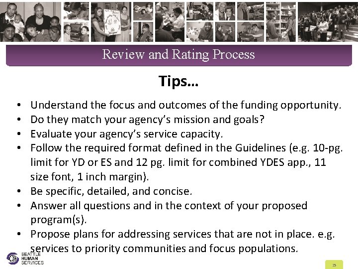 Review and Rating Process Tips… Understand the focus and outcomes of the funding opportunity.