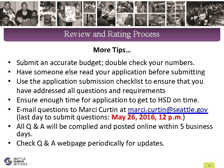 Review and Rating Process More Tips… • Submit an accurate budget; double check your