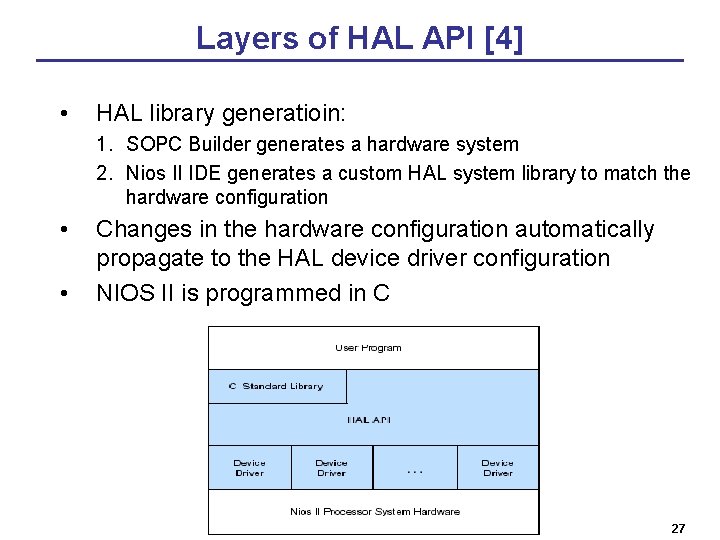 Layers of HAL API [4] • HAL library generatioin: 1. SOPC Builder generates a