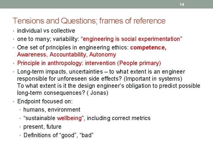 14 Tensions and Questions; frames of reference • individual vs collective • one to