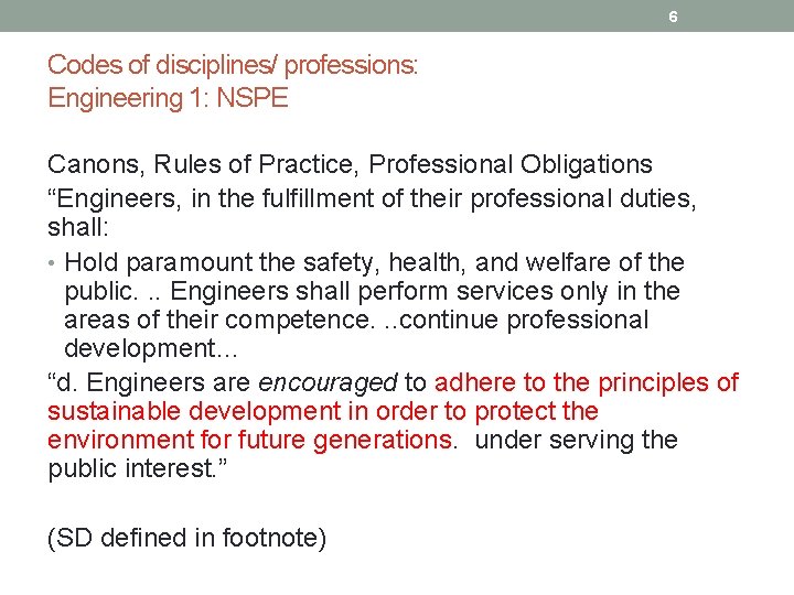 6 Codes of disciplines/ professions: Engineering 1: NSPE Canons, Rules of Practice, Professional Obligations