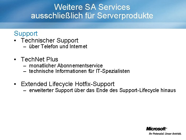 Weitere SA Services ausschließlich für Serverprodukte Support • Technischer Support – über Telefon und