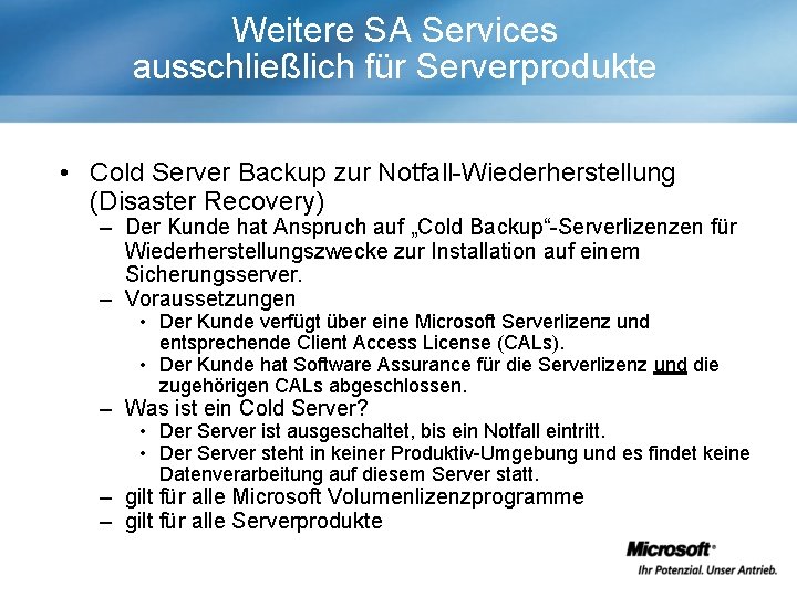 Weitere SA Services ausschließlich für Serverprodukte • Cold Server Backup zur Notfall-Wiederherstellung (Disaster Recovery)