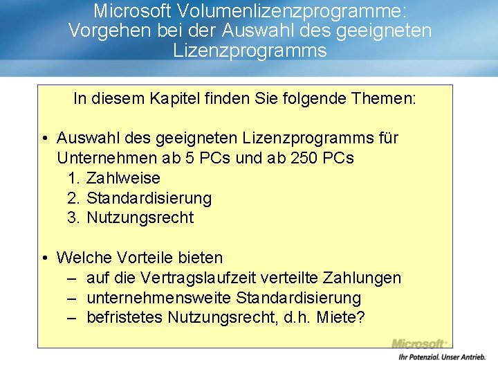 Microsoft Volumenlizenzprogramme: Vorgehen bei der Auswahl des geeigneten Lizenzprogramms In diesem Kapitel finden Sie