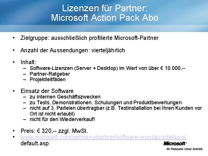 Lizenzen für Partner: Microsoft Action Pack Abo • Zielgruppe: ausschließlich profilierte Microsoft-Partner • Anzahl
