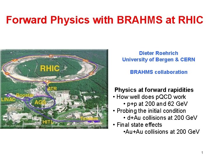 Forward Physics with BRAHMS at RHIC Dieter Roehrich University of Bergen & CERN BRAHMS