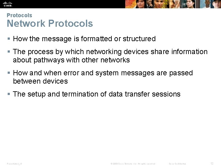 Protocols Network Protocols § How the message is formatted or structured § The process